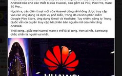 Google dọa chặn Huawei cập nhật Android, dân mạng Việt Nam nháo nhào