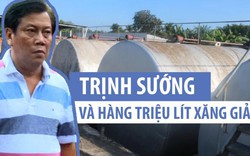 Vụ xăng dầu giả: "Biết thế nào Trịnh Sướng cũng có ngày này'