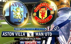 Tại sao trận Aston Villa – M.U lại đá lúc 1h45 ngày thứ 7?