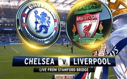 Xem trực tiếp Chelsea vs Liverpool trên kênh nào?