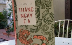 Nhà văn Lê Minh Hà kể chuyện thời bao cấp với "Tháng ngày ê a"