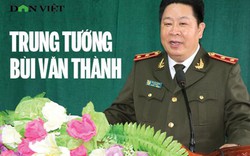 Trung tướng Bùi Văn Thành: Quá trình công tác và phát ngôn ấn tượng