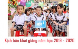 Kịch bản lễ khai giảng năm học mới 2019 - 2020 ngắn gọn, ý nghĩa