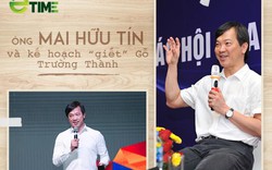 Ông Mai Hữu Tín và kế hoạch “giết” Gỗ Trường Thành