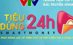 Tiêu dùng 24h – bản tin hấp dẫn và thiết thực của VTV