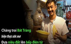 Clip: Chàng trai hiện thực ước mơ đưa niêu đất lên bếp điện từ