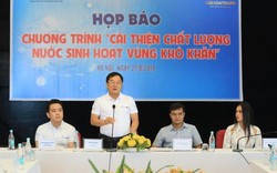 Cải thiện chất lượng nước sinh hoạt vùng khó khăn: Chương trình ý nghĩa