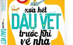  “Xóa hết dấu vết trước khi về nhà”