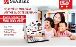 SeABank khuyến mại dành cho khách hàng thanh toán trực tuyến trên website Online Friday