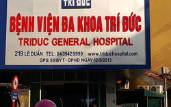 HN: Hai bệnh nhân tử vong sau khi gây mê ở bệnh viện Trí Đức