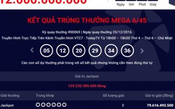 Kết quả Vietlott ngày 26.12: 2 người trúng Jackpot hơn 159 tỷ tại Quảng Ninh và TP.HCM