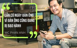 MC Phan Anh: Hàng triệu đàn ông Việt Nam vẫn đang bị "bạo hành"