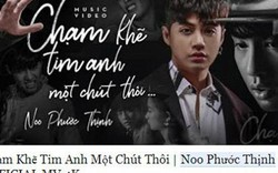 Vì sao MV hot của Noo Phước Thịnh, Bảo Anh 'bốc hơi' khỏi Youtube?