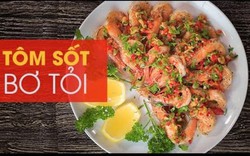 Tôm sốt bơ tỏi tươi ngon, béo ngậy, hao cơm ngày gió mùa