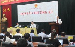 Vì sao hơn 1 năm Bộ Công Thương không tổ chức họp báo định kỳ?