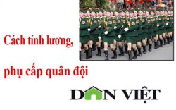 Cách tính lương, phụ cấp quân đội