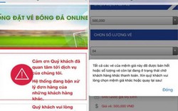 Trang web bán vé của VFF sập sau 1 phút mở bán, fan đội tuyển Việt Nam phẫn nộ