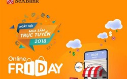 Nhận ưu đãi hoàn tiền với thẻ quốc tế SeABank vào “Ngày mua sắm trực tuyến – Online Friday 2018”