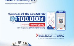 Mua vé tàu Tết - Giảm ngay 100.000đ khi thanh toán bằng QR Pay trên ứng dụng BIDV SmartBanking