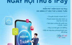 Ưu đãi 1 năm duy trì dịch vụ khi tham gia Ngày hội “Thứ 6 iPay”