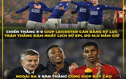 Ảnh chế: Leicester thắng "hủy diệt", cân bằng kỷ lục của MU