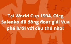 Trả lời đúng hết những câu hỏi này chứng tỏ bạn cũng không phải dạng vừa