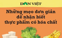 Những mẹo đơn giản để nhận biết thực phẩm có hóa chất