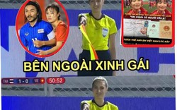 Ảnh chế "Hoa khôi" ĐT nữ Việt Nam, nữ Thái Lan "chuẩn men", trọng tài xinh đẹp HOT nhất ngày