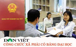 Công chức cấp xã phải có bằng Đại học từ ngày 25/12