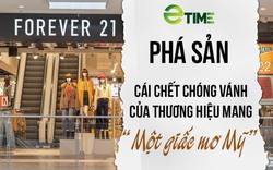 Forever 21 phá sản: Cái chết chóng vánh của thương hiệu mang “một giấc mơ Mỹ”