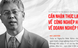 Ông Nguyễn Đức Kiên: Cần nhận thức lại về công nghiệp hóa, về doanh nghiệp Việt