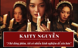 Kaity Nguyễn: "Nhờ đóng phim, tôi có nhiều kinh nghiệm để yêu hơn"