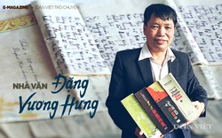 Nhà văn Đặng Vương Hưng: Hành trình ly kỳ của các cuốn nhật ký (Bài cuối)