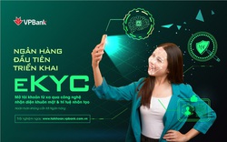 VPBank là ngân hàng đầu tiên triển khai eKYC – định danh khách hàng trực tuyến