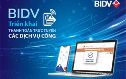 BIDV triển khai thanh toán trực tuyến trên cổng dịch vụ Công quốc gia