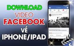 Cách tải video trên Facebook về iPhone nhanh chóng và dễ dàng