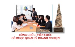 Công chức, viên chức có được quản lý doanh nghiệp?