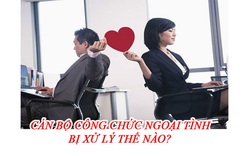 Cán bộ công chức ngoại tình bị xử lý như thế nào?