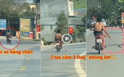 Clip: Nam thanh niên 2 tay cầm  2 dao “phóng lợn”, lái xe máy bằng chân chạy dọc đường quốc lộ
