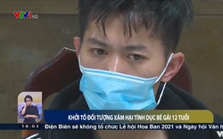 Clip: Lời khai man rợ của kẻ hãm hiếp bé 12 tuổi tại Hà Đông