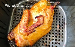 Làm món vịt nướng cam bằng nồi chiên không dầu da giòn, ngọt thịt