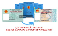 Tạm trú bao lâu thì được làm thẻ căn cước gắn chíp ở nơi tạm trú?