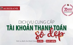 Agribank cung cấp dịch vụ tài khoản thanh toán số đẹp cho cá nhân và doanh nghiệp