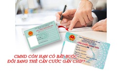 CMND còn hạn có bắt buộc đổi sang thẻ căn cước gắn chíp?