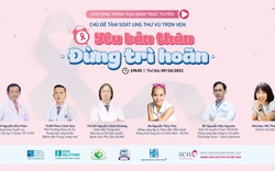 Tọa đàm trực tuyến "Tầm soát ung thư vú trọn vẹn: Yêu bản thân, đừng trì hoãn" cùng các chuyên gia hàng đầu