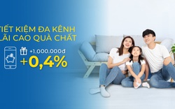 Tiết kiệm đa kênh, lãi cao quà chất cùng PVcomBank