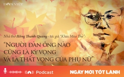 Nhà thơ Hồng Thanh Quang: “Người đàn ông nào cũng là kỳ vọng và thất vọng của phụ nữ”