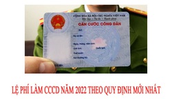 Lệ phí làm CCCD gắn chip năm 2022 (theo quy định mới nhất)