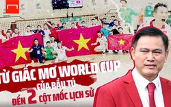Futsal Việt Nam: Từ đội bóng công ty tới 2 lần dự World Cup