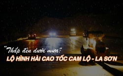 "Thắp đèn dưới mưa" - Lộ hình hài cao tốc Cam Lộ - La Sơn